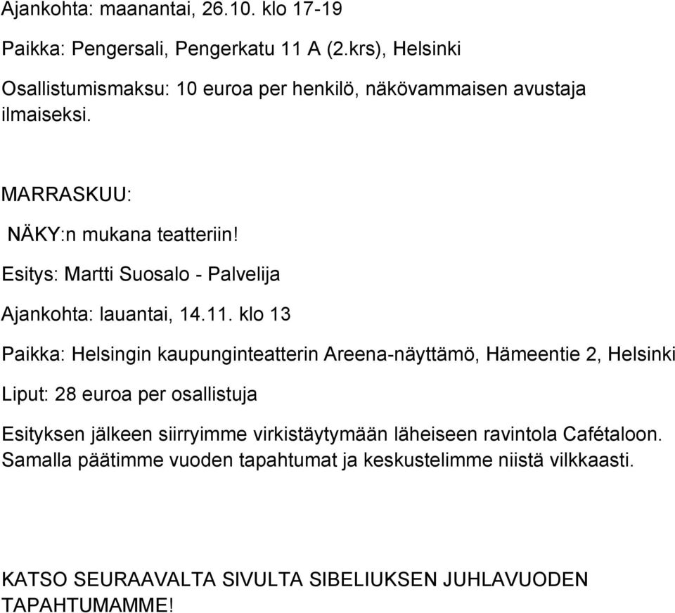 Esitys: Martti Suosalo - Palvelija Ajankohta: lauantai, 14.11.