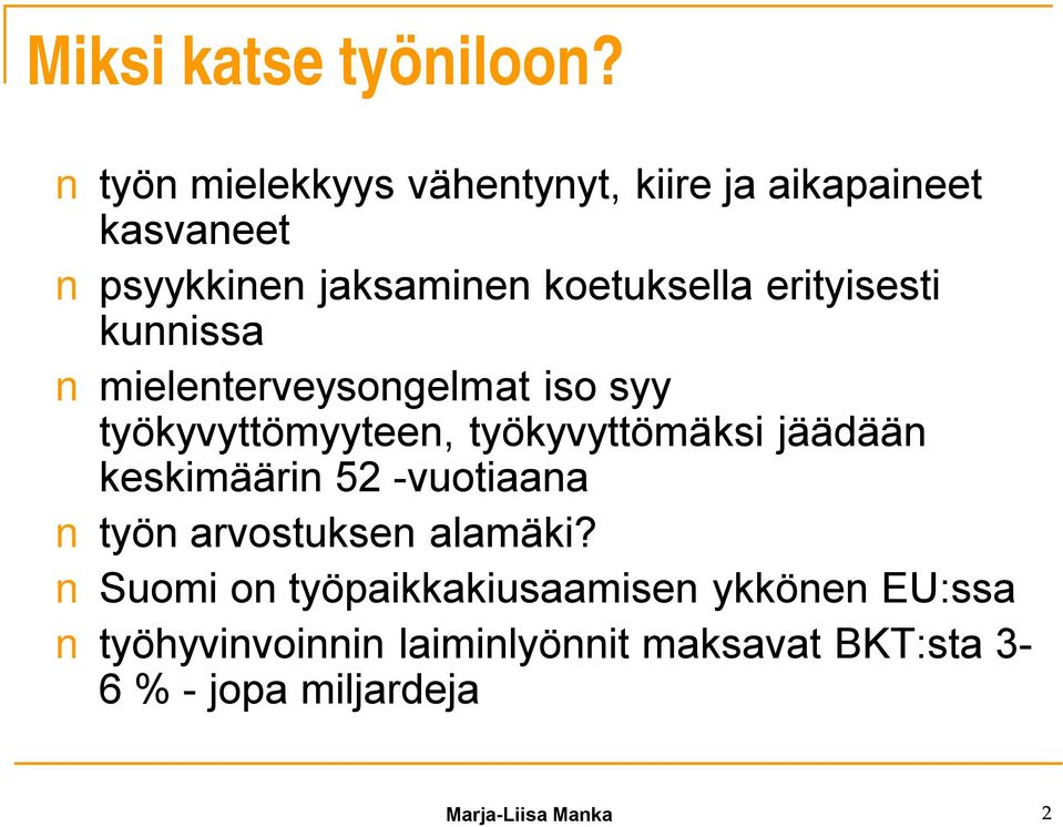 erityisesti kunnissa mielenterveysongelmat iso syy työkyvyttömyyteen, työkyvyttömäksi jäädään