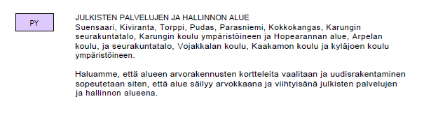 9 Asemakaava Alueella on voimassa 19.8.1978 (65) vahvistunut asemakaava. Suunnittelualue on merkitty yleisten rakennusten korttelialueeksi (Y).