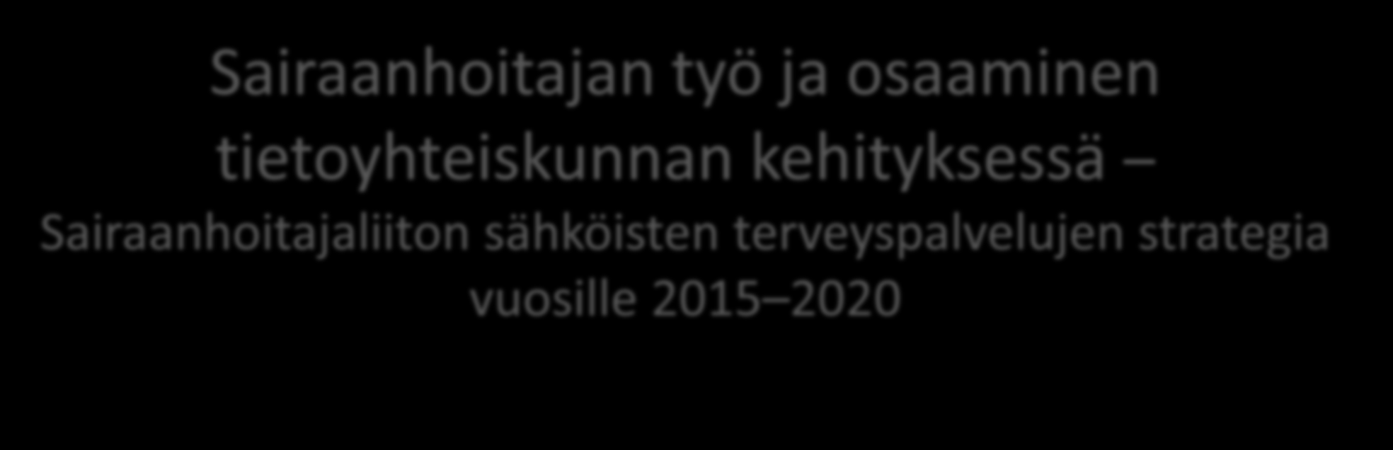 Sairaanhoitajan työ ja osaaminen tietoyhteiskunnan kehityksessä