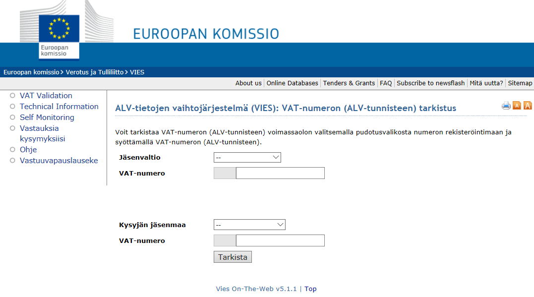 6 Yhteisömyynti Myyjän on tarkistettava, että ostajan VAT-tunnus on voimassa voidakseen tehdä verottoman yhteisömyynnin.