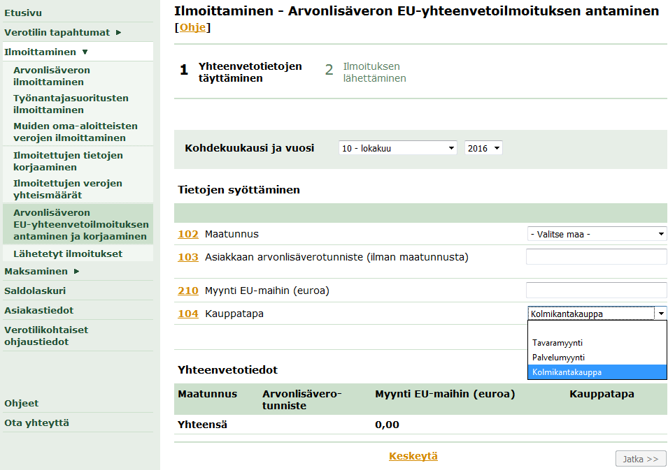 9 *Myös kolmikantakauppa voidaan ilmoittaa tässä vaiheessa.