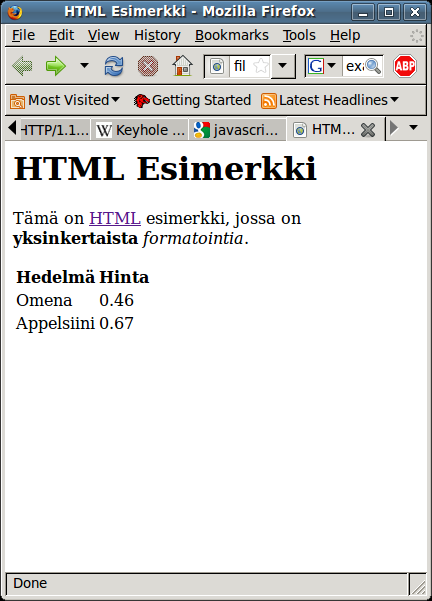 HTML <!DOCTYPE HTML PUBLIC "-//W3C//DTD HTML 4.01 Transitional//EN"> <html> <head> <title>html Esimerkki</title> </head> <body> <h1>html Esimerkki</h1> Tämä on <a href="http://www.w3c.