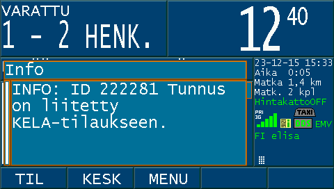 POIMI ASIAKAS <OK> Valitse matkustaja ja paina <OK> Jatka tästä kuten edellä, asiakkaan nimen tilalla näkyy syöttämäsi KELA-tilaustunnus.