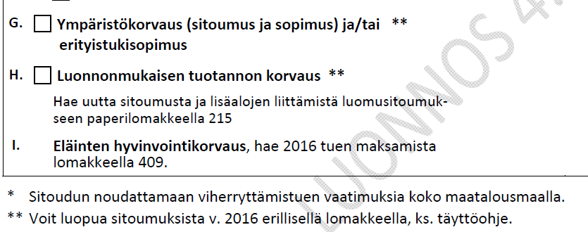 Alkuperäisrotujen kasvattaminen Uuden sopimuksen maksun hakeminen tapahtuu automaattisesti samalla paperilomakkeella 218 kuin sopimuksen hakeminen.