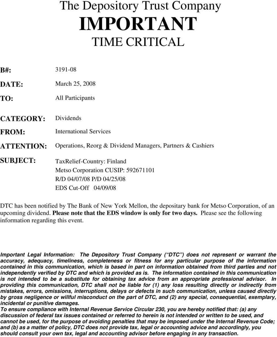 Mellon, the depositary bank for Metso Corporation, of an upcoming dividend. Please note that the EDS window is only for two days. Please see the following information regarding this event.