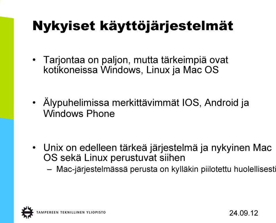 Android ja Windows Phone Unix on edelleen tärkeä järjestelmä ja nykyinen Mac