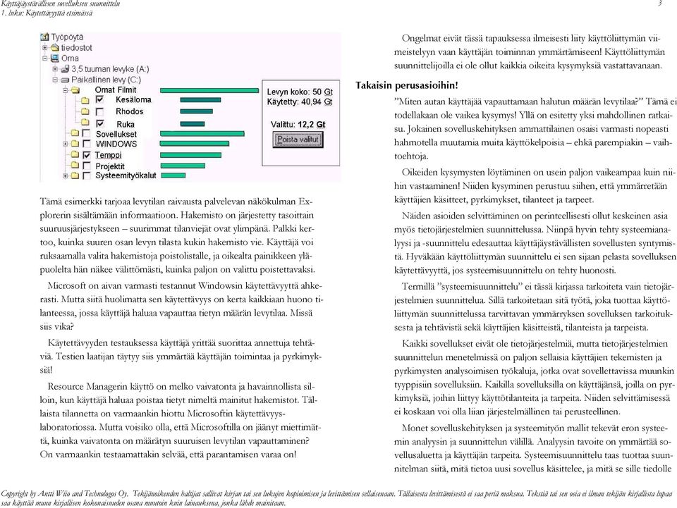 Hakemisto on järjestetty tasoittain suuruusjärjestykseen suurimmat tilanviejät ovat ylimpänä. Palkki kertoo, kuinka suuren osan levyn tilasta kukin hakemisto vie.