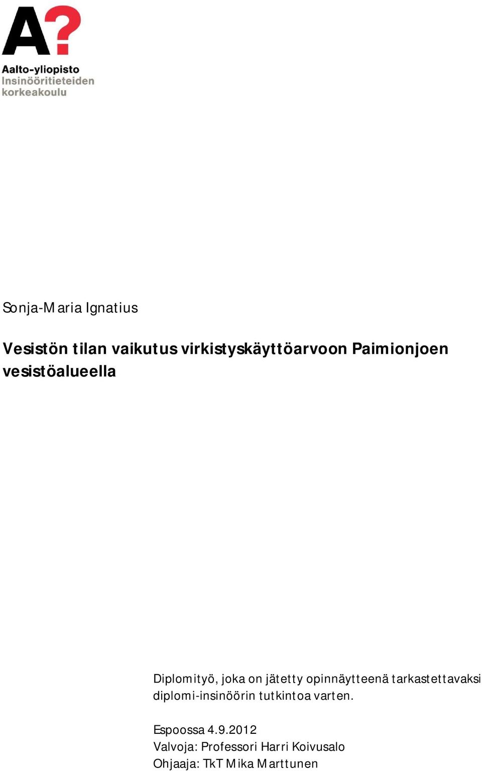 opinnäytteenä tarkastettavaksi diplomi-insinöörin tutkintoa varten.