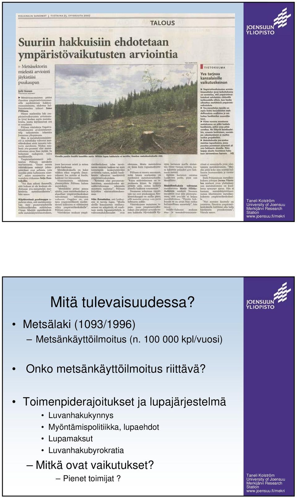 Toimenpiderajoitukset ja lupajärjestelmä Luvanhakukynnys