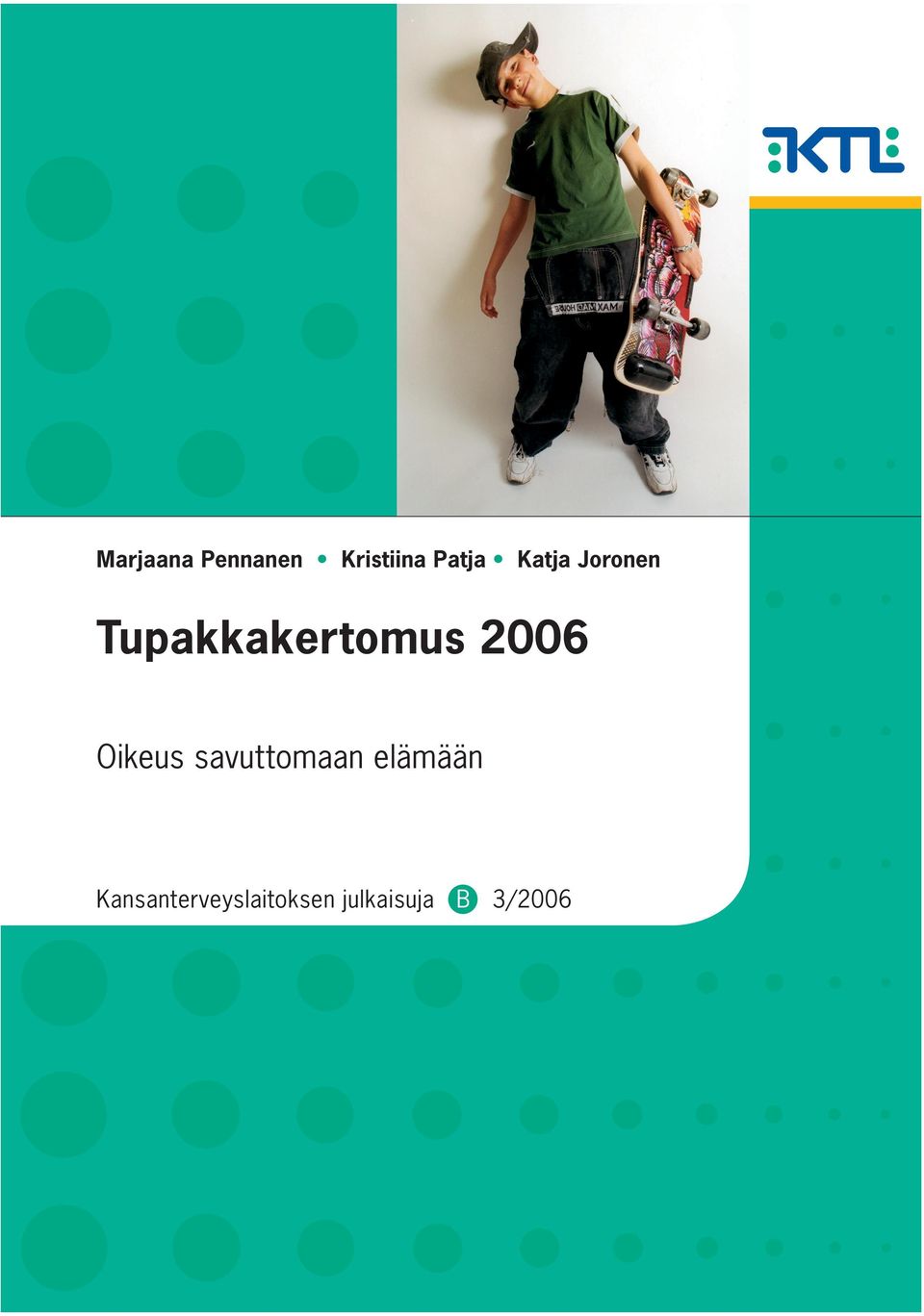 Marjaana Pennanen Kristiina Patja Katja Joronen. Tupakkakertomus Oikeus  savuttomaan elämään - PDF Ilmainen lataus