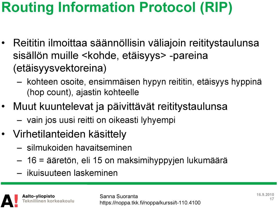 ajastin kohteelle Muut kuuntelevat ja päivittävät reititystaulunsa vain jos uusi reitti on oikeasti lyhyempi