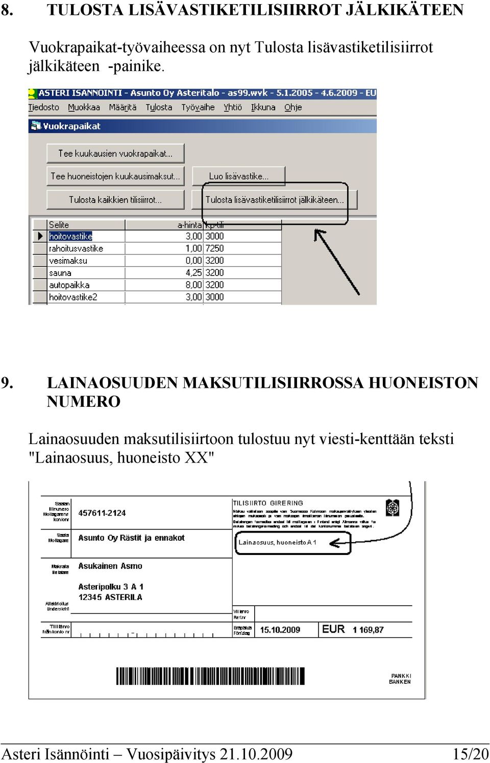 LAINAOSUUDEN MAKSUTILISIIRROSSA HUONEISTON NUMERO Lainaosuuden maksutilisiirtoon