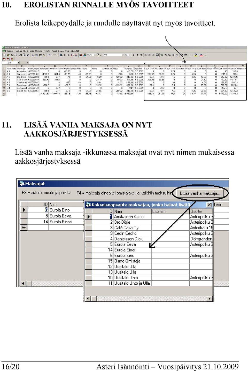 LISÄÄ VANHA MAKSAJA ON NYT AAKKOSJÄRJESTYKSESSÄ Lisää vanha maksaja