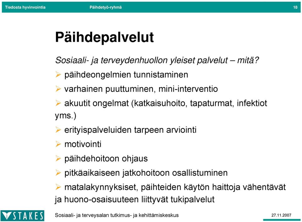 tapaturmat, infektiot yms.