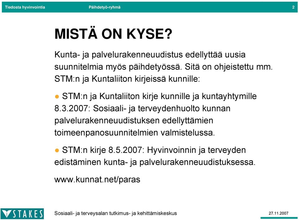 STM:n ja Kuntaliiton kirjeissä kunnille: STM:n ja Kuntaliiton kirje kunnille ja kuntayhtymille 8.3.