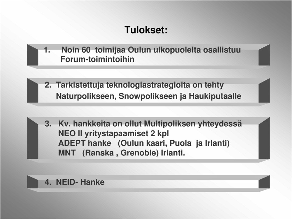 Haukiputaalle 3. Kv.