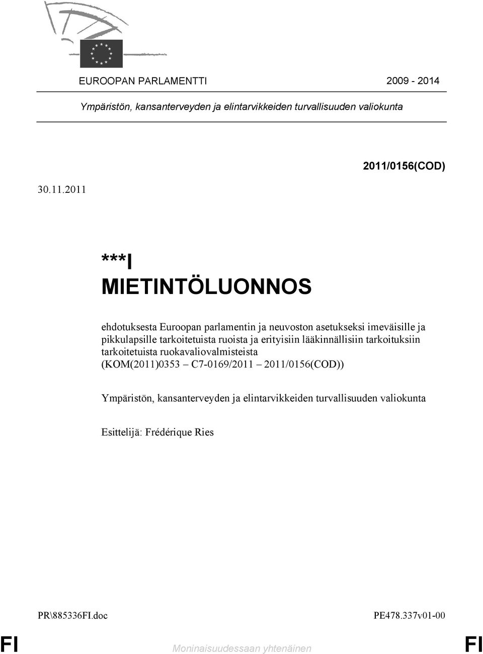 tarkoitetuista ruoista ja erityisiin lääkinnällisiin tarkoituksiin tarkoitetuista ruokavaliovalmisteista (KOM(2011)0353 C7-0169/2011