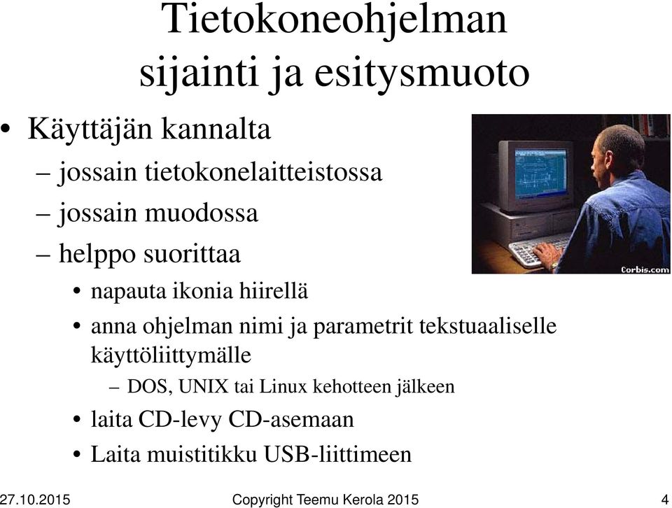 hiirellä anna ohjelman nimi ja parametrit tekstuaaliselle käyttöliittymälle