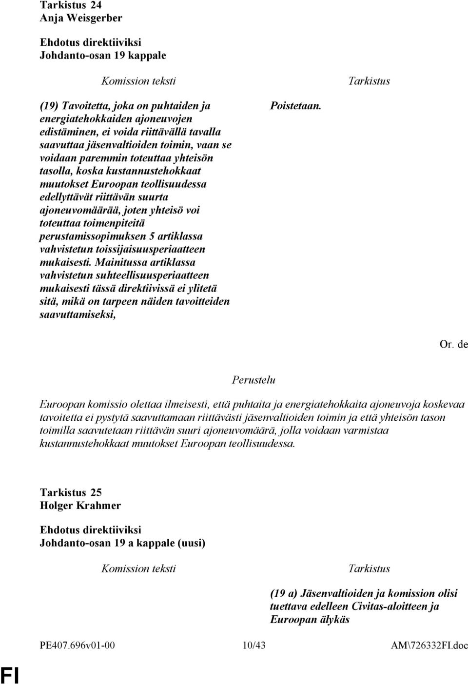 perustamissopimuksen 5 artiklassa vahvistetun toissijaisuusperiaatteen mukaisesti.