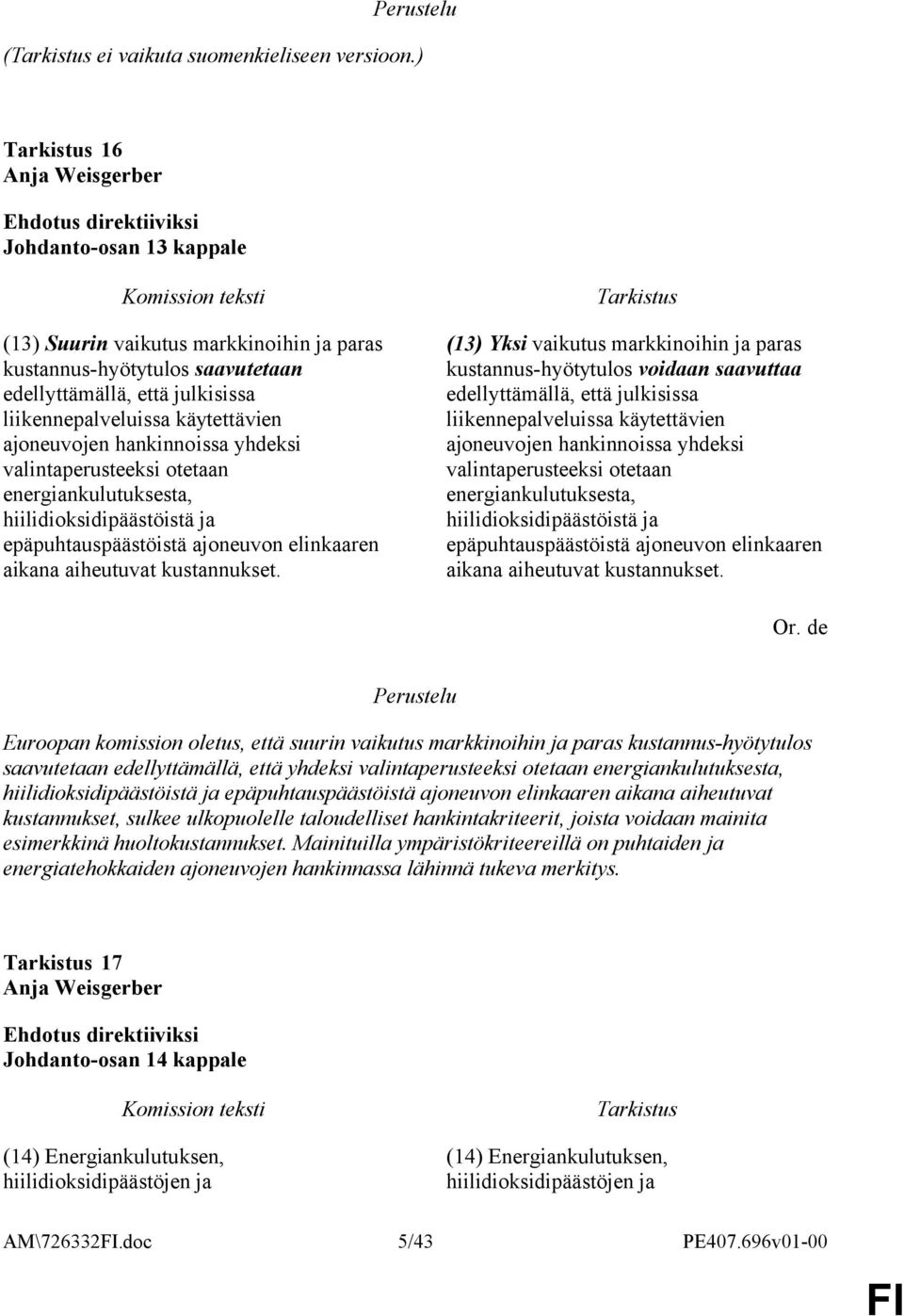 hankinnoissa yhdeksi valintaperusteeksi otetaan energiankulutuksesta, aikana aiheutuvat kustannukset.