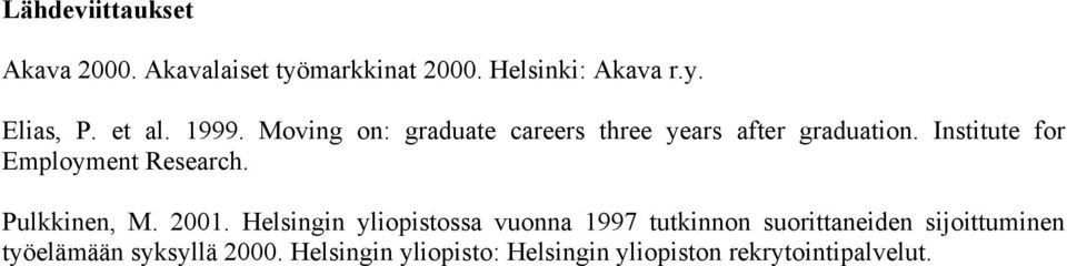 Institute for Employment Research. Pulkkinen, M. 2001.