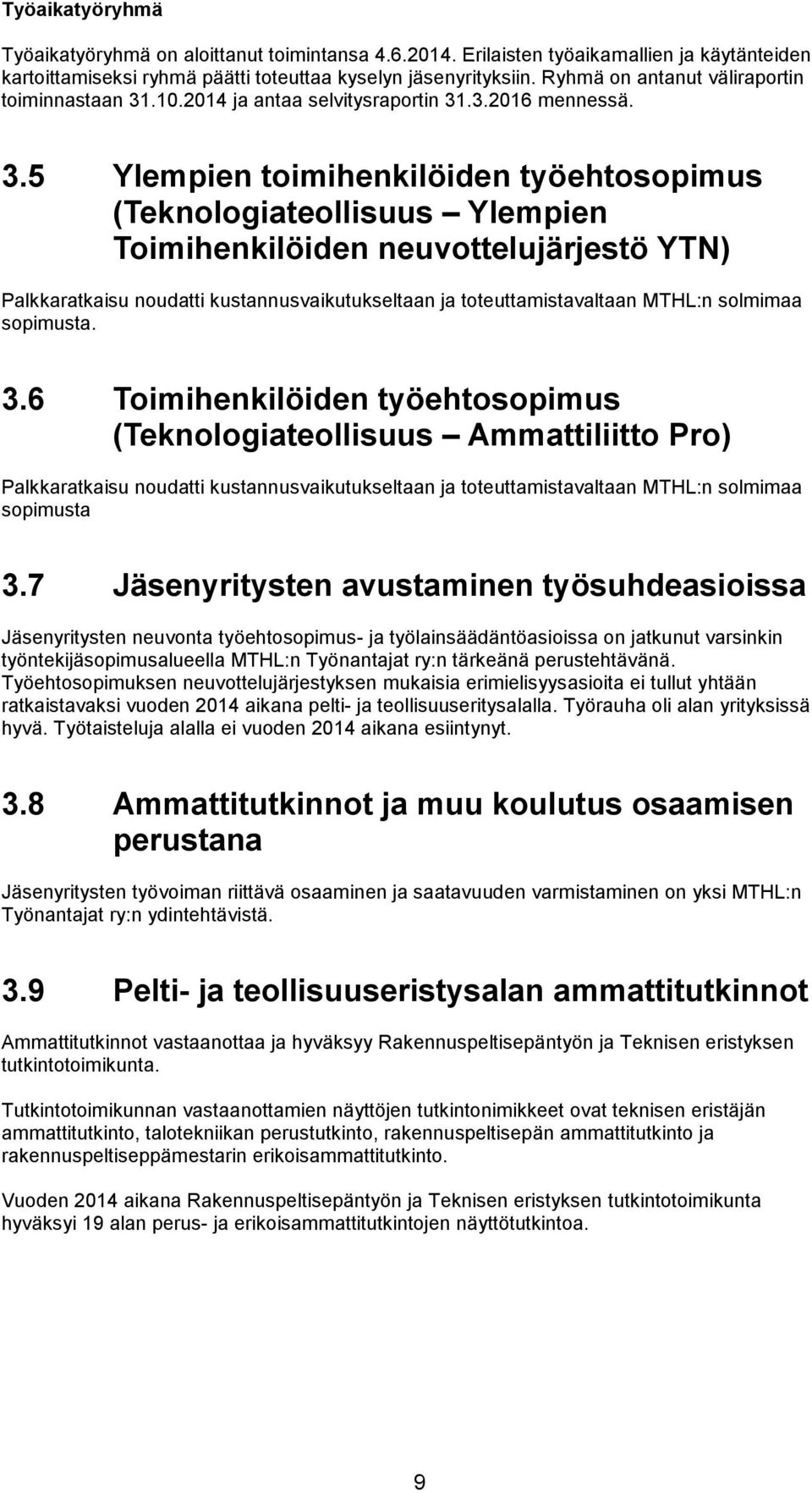 .10.2014 ja antaa selvitysraportin 31