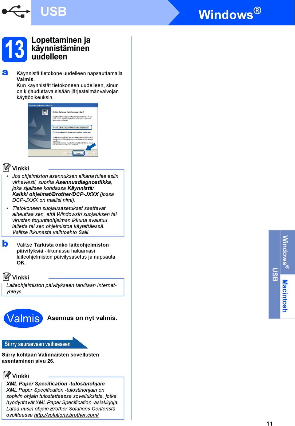 Tietokoneen suojussetukset sttvt iheutt sen, että Windowsin suojuksen ti virusten torjuntohjelmn ikkun vutuu litett ti sen ohjelmisto käytettäessä. Vlitse ikkunst vihtoehto Slli.