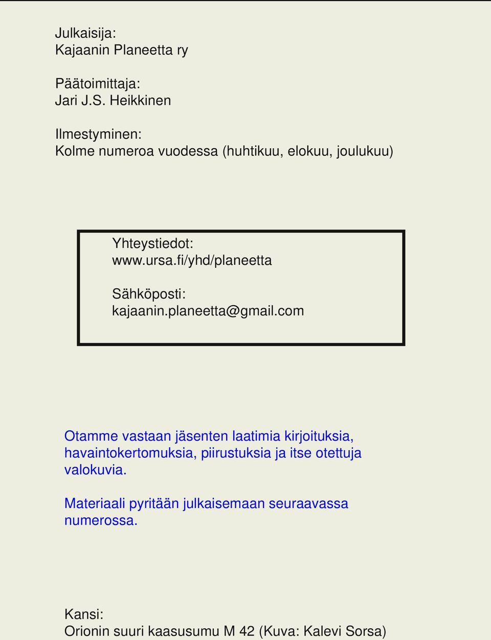 fi/yhd/planeetta Sähköposti: kajaanin.planeetta@gmail.