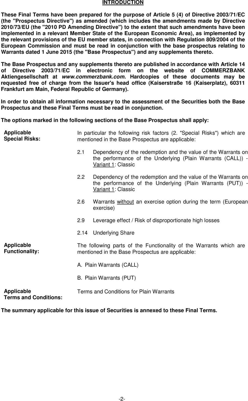 provisions of the EU member states, in connection with Regulation 809/2004 of the European Commission and must be read in conjunction with the base prospectus relating to Warrants dated 1 June 2015