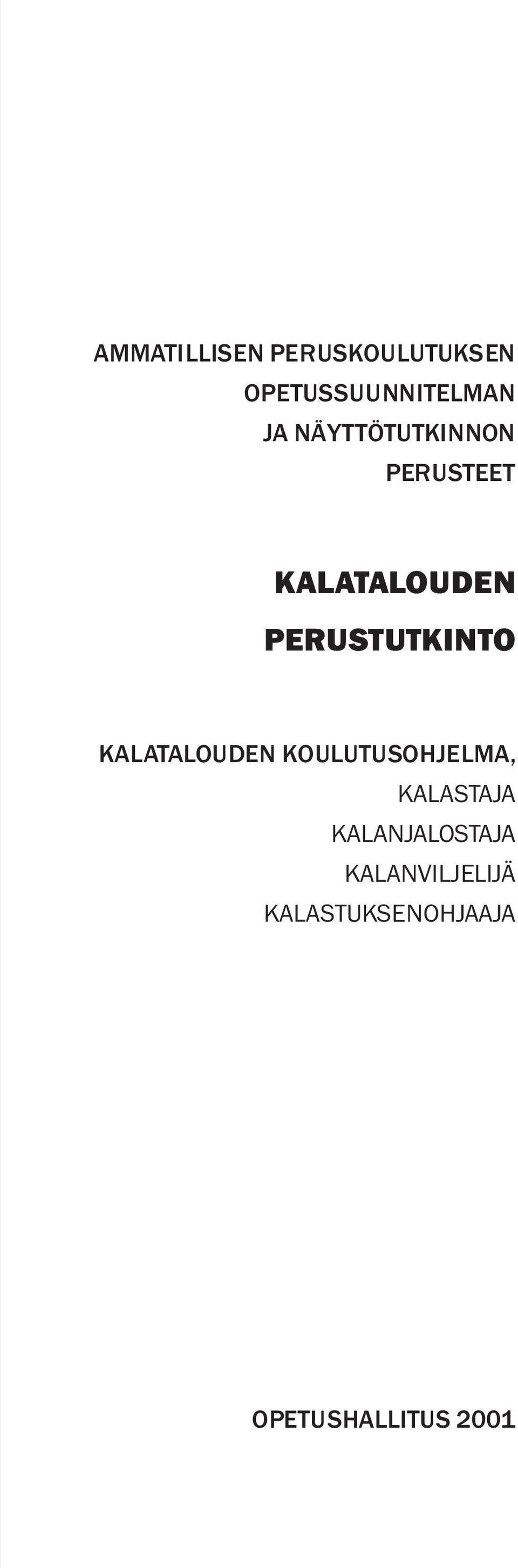 KALATALOUDEN KOULUTUSOHJELMA, KALASTAJA