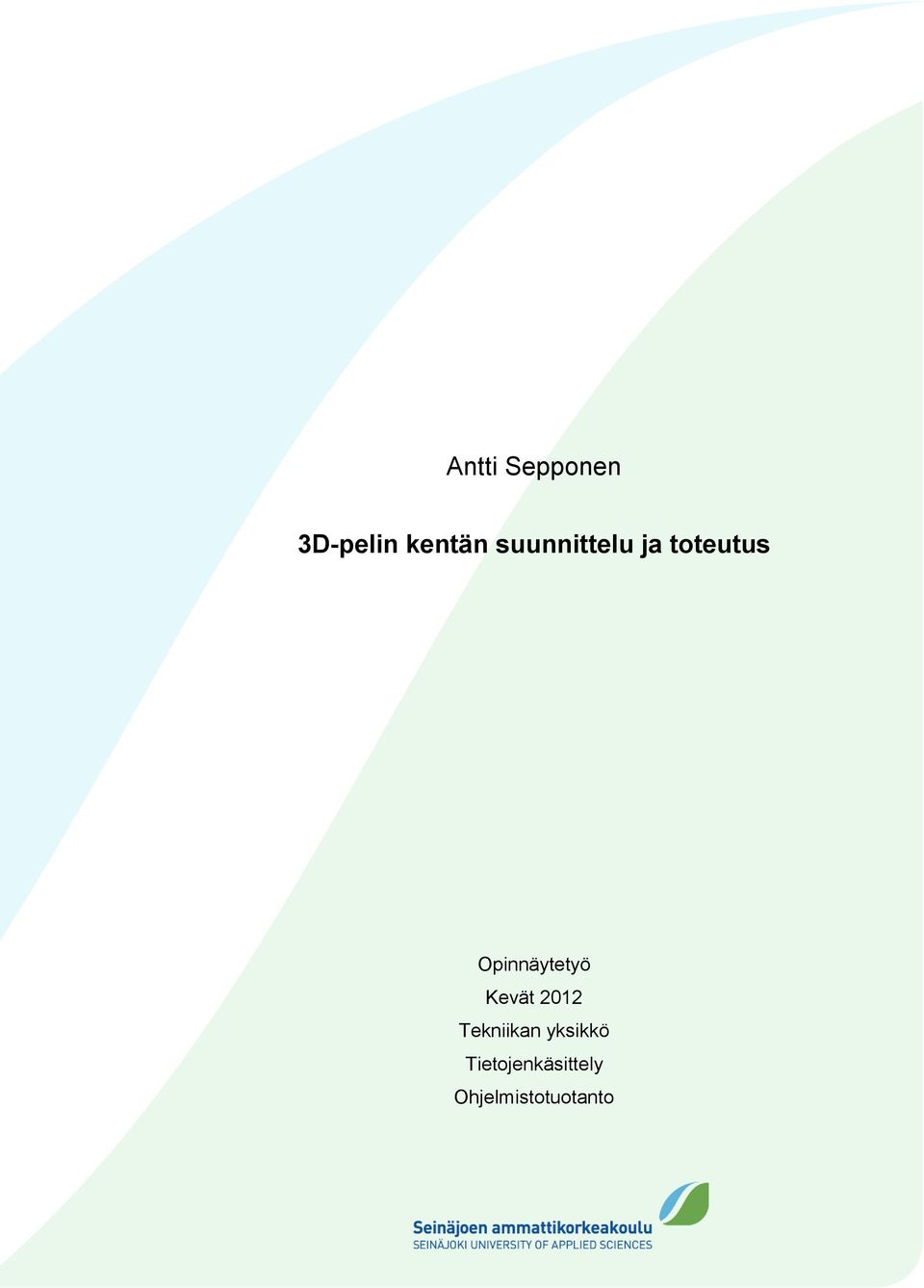 Opinnäytetyö Kevät 2012 Tekniikan
