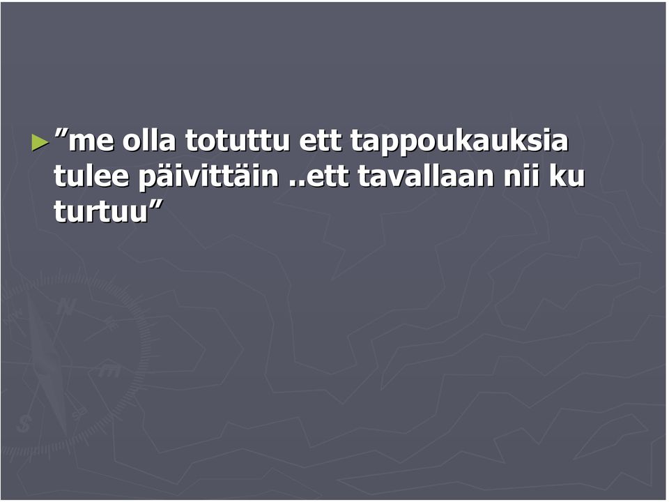 tulee päivittäin.