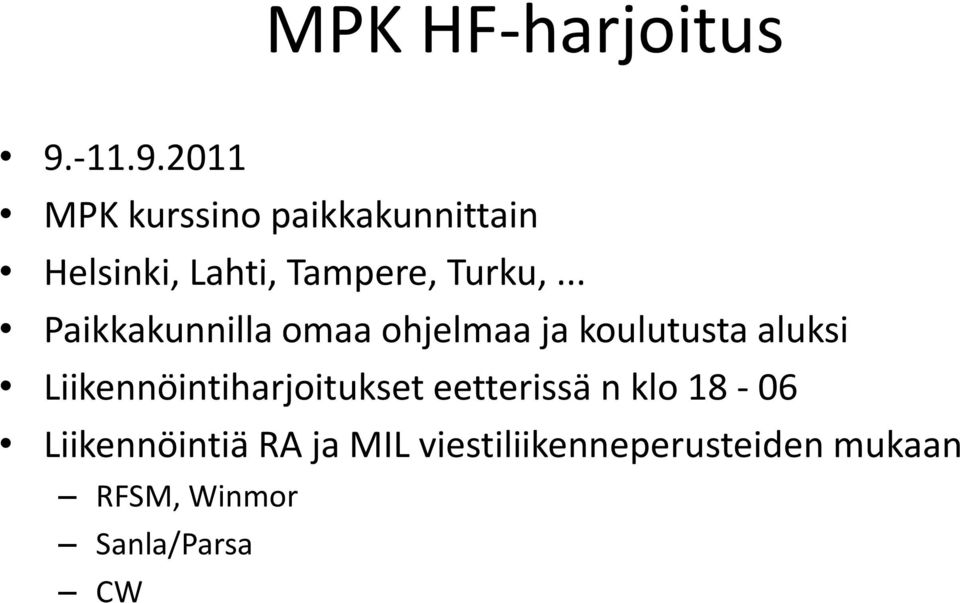 2011 MPK kurssino paikkakunnittain Helsinki, Lahti, Tampere, Turku,.