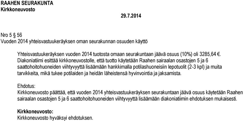 potilashuoneisiin lepotuolit (2-3 kpl) ja muita tarvikkeita, mikä tukee potilaiden ja heidän läheistensä hyvinvointia ja jaksamista.