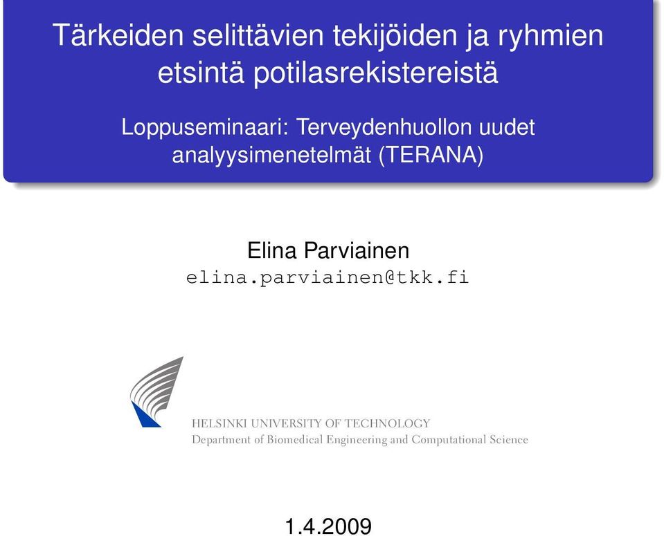 analyysimenetelmät (TERANA) Elina Parviainen AB HELSINKI