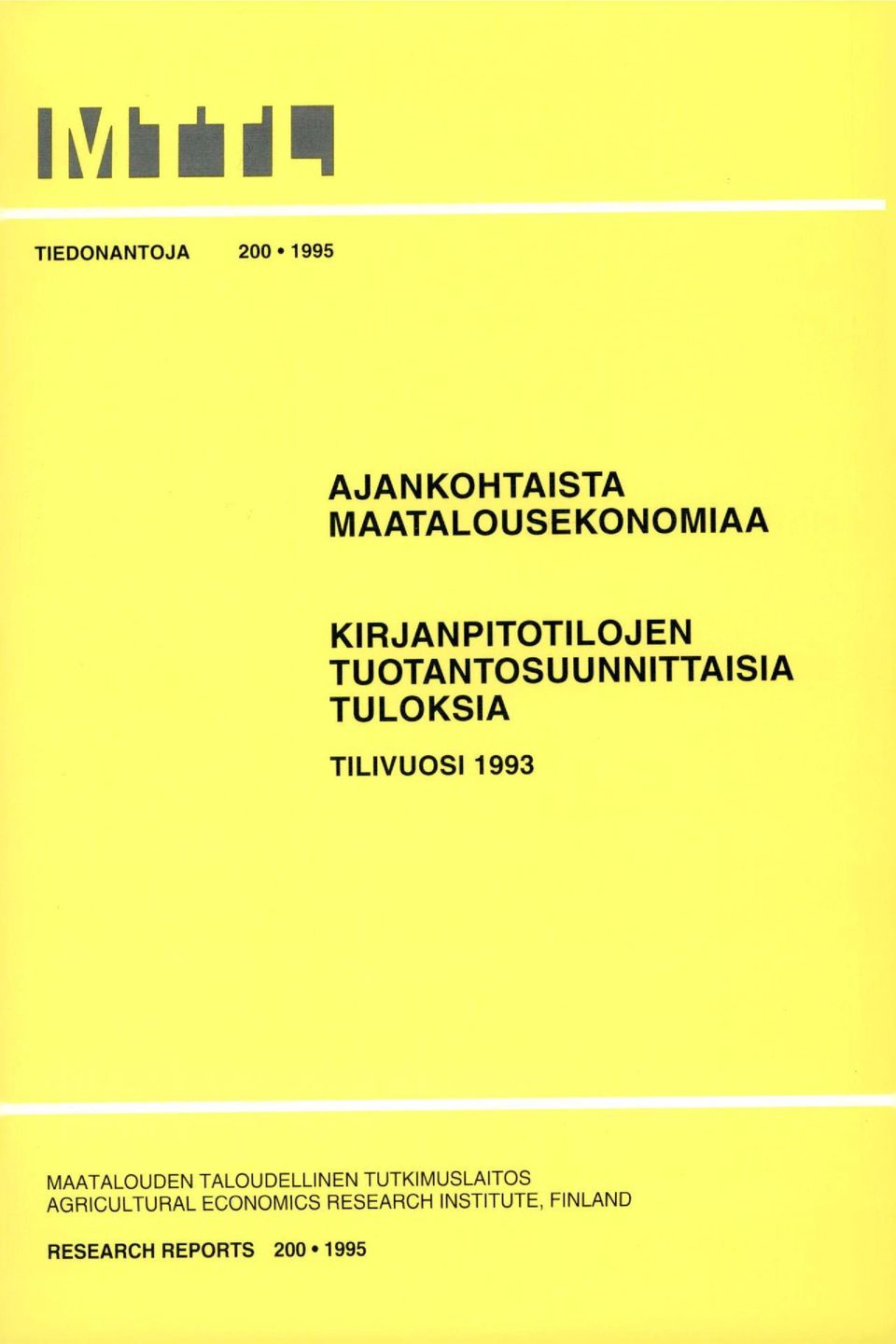 1993 MAATALOUDEN TALOUDELLINEN TUTKIMUSLAITOS AGRICULTURAL