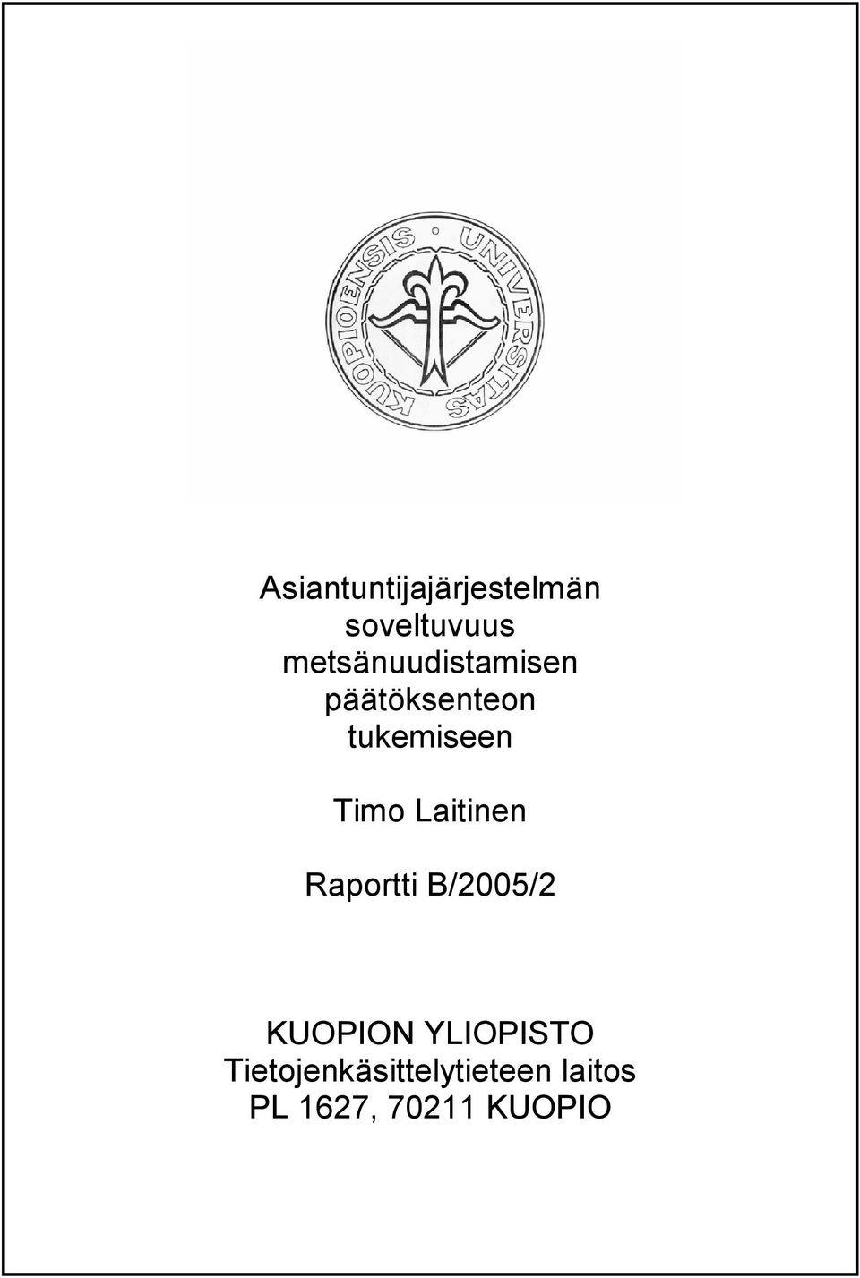 Timo Laitinen Raportti B/2005/2 KUOPION