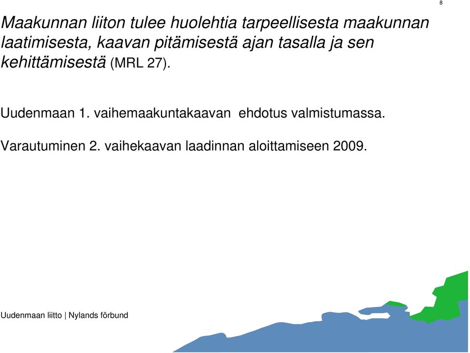 kehittämisestä (MRL 27). 8 Uudenmaan 1.