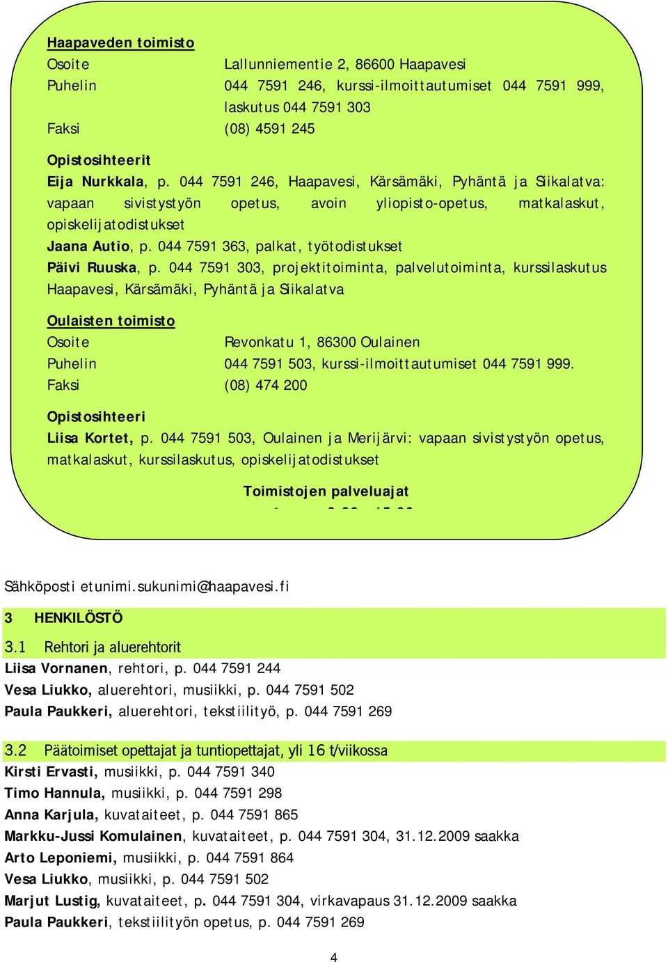 044 7591 363, palkat, työtodistukset Päivi Ruuska, p.