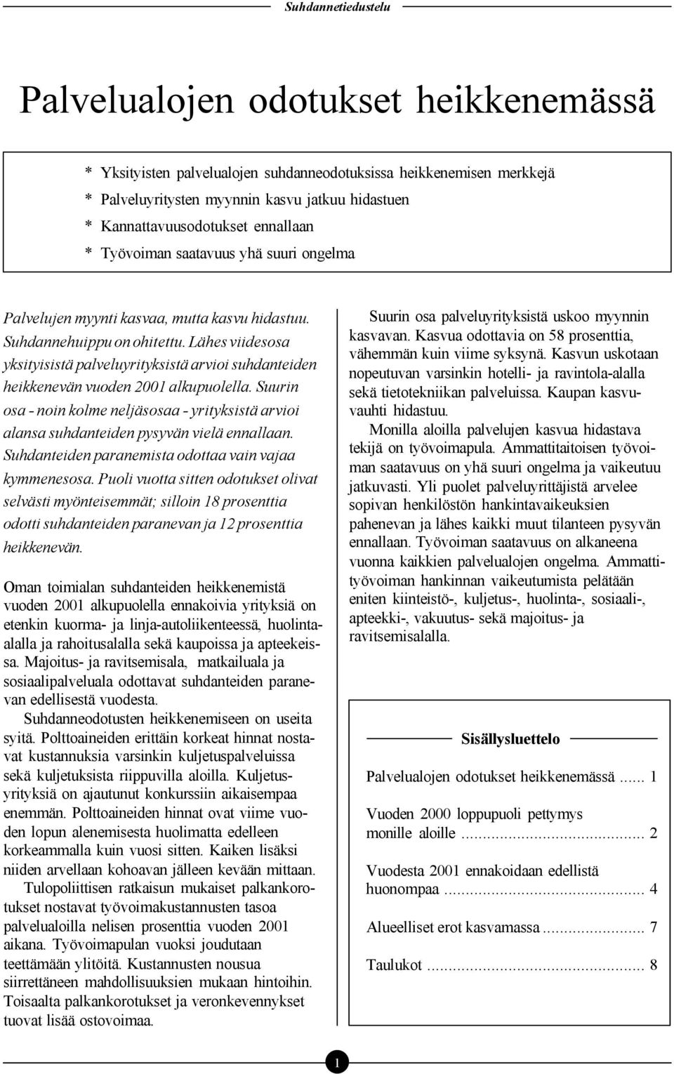 Lähes viidesosa yksityisistä palveluyrityksistä arvioi suhdanteiden heikkenevän vuoden 2001 alkupuolella.