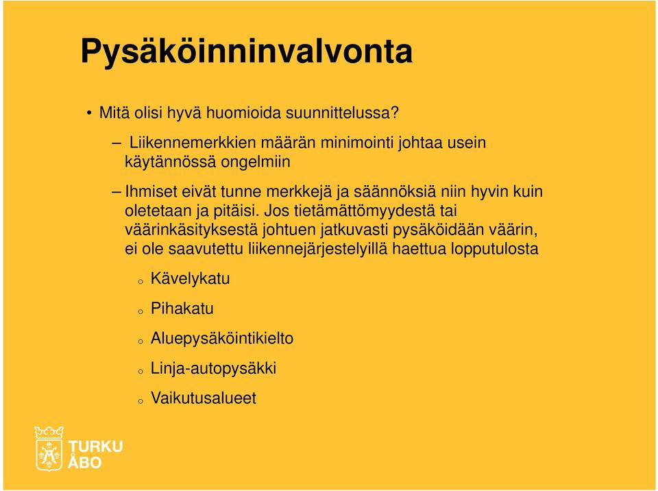 säännöksiä niin hyvin kuin oletetaan ja pitäisi.