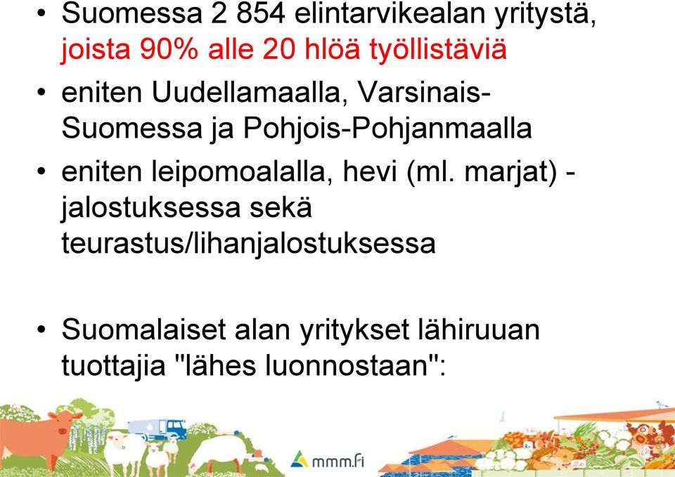 Pohjois-Pohjanmaalla eniten leipomoalalla, hevi (ml.