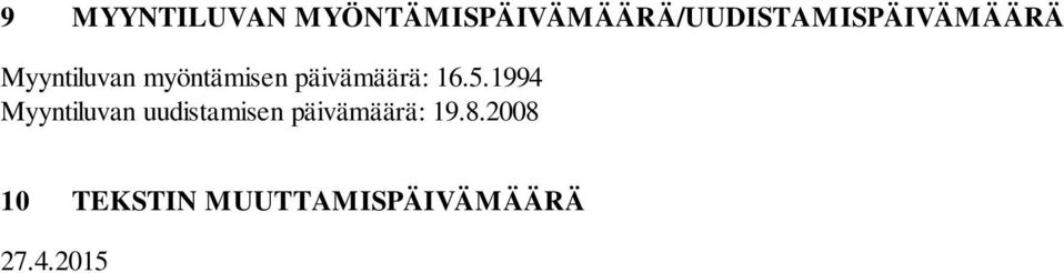 Myyntiluvan myöntämisen päivämäärä: 16.5.