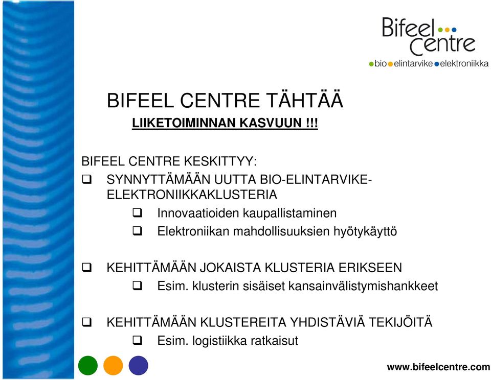 Innovaatioiden kaupallistaminen Elektroniikan mahdollisuuksien hyötykäyttö KEHITTÄMÄÄN