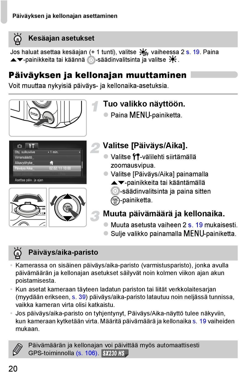 Valitse 3-välilehti siirtämällä zoomausvipua. Valitse [Päiväys/Aika] painamalla op-painikkeita tai kääntämällä Â-säädinvalitsinta ja paina sitten m-painiketta. Muuta päivämäärä ja kellonaika.