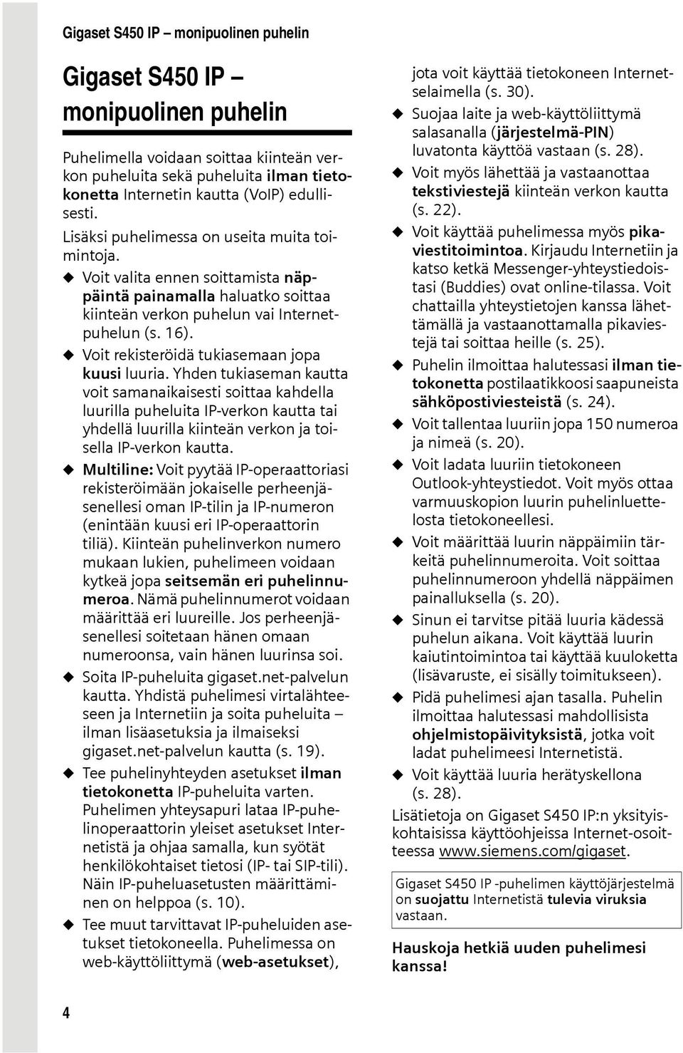u Voit rekisteröidä tukiasemaan jopa kuusi luuria.