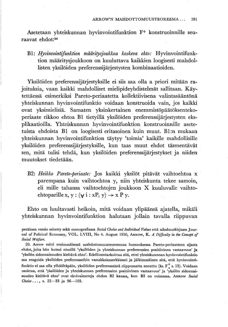 kaikkien loogisesti mahdollisten yksilöiden preferenssijärjestysten kombinaatioiden.