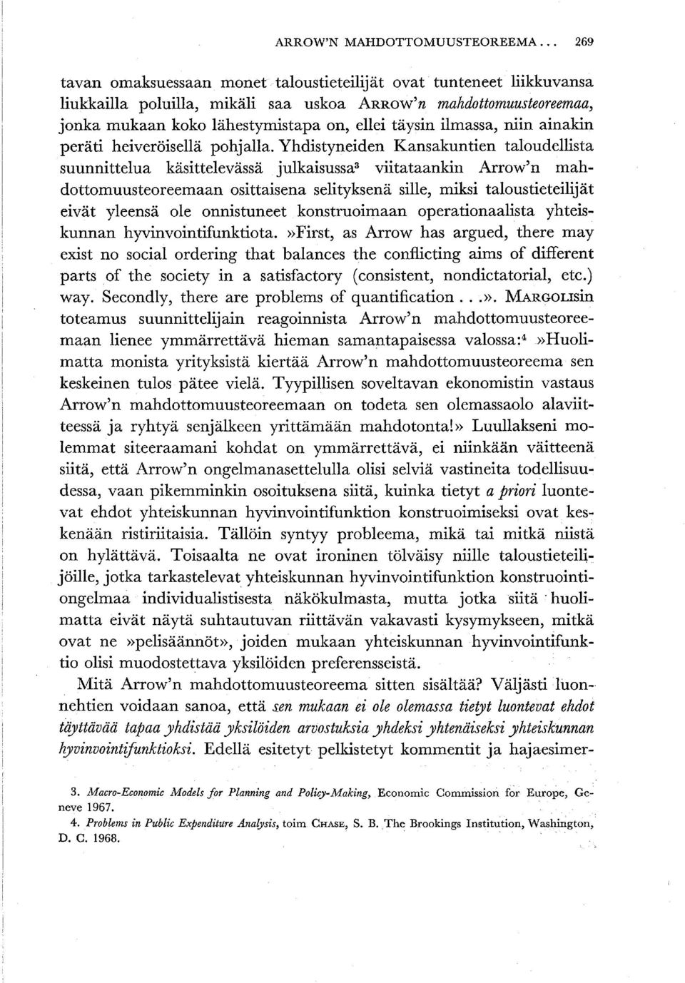 ilmassa, niin ainakin peräti heiveröisellä pohjalla.