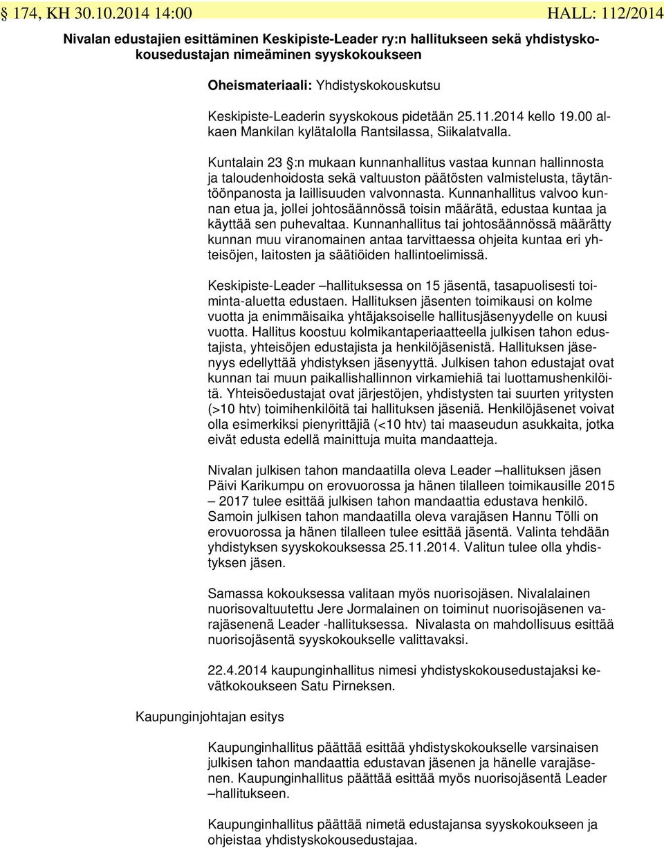 syyskokous pidetään 25.11.2014 kello 19.00 alkaen Mankilan kylätalolla Rantsilassa, Siikalatvalla.